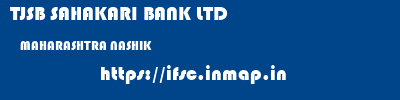 TJSB SAHAKARI BANK LTD  MAHARASHTRA NASHIK    ifsc code